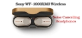 Sony WF-1000XM3 Wireless Review, Noise Cancelling Headphones