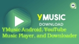 YMusic Android, YouTube Music Player, and Downloader